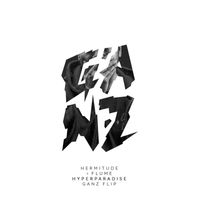 Hermitude - HyperParadise (Flume Remix (Ganz Flip))
