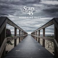 Scars On 45 - Wrecking Ball