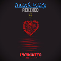 Isaiah Milde - Incognito: Volume I (Remixed)
