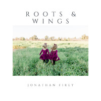 Jonathan Firey - Roots & Wings