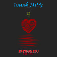 Isaiah Milde - Incognito: Vol. 1
