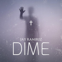 Jay Ramirez - Dime