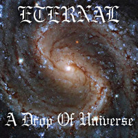 Eternal - A Drop Of Universe