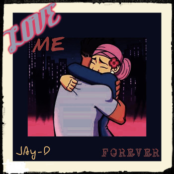 Jay-D - Love Me Forever (LMF)