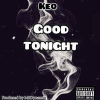 Keo - Good Tonight (Explicit)