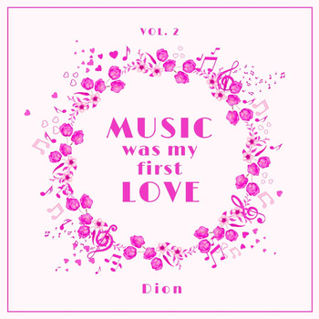 Dion - Music Was My First Love, Vol. 2