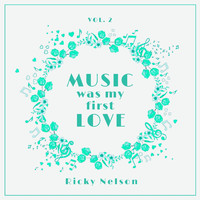 Ricky Nelson - Music Was My First Love, Vol. 2
