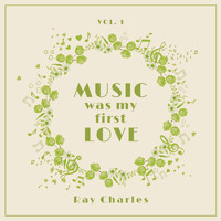 Ray Charles - Music Was My First Love, Vol. 1