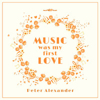 Peter Alexander - Music Was My First Love