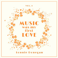 Lonnie Donegan - Music Was My First Love, Vol. 1