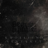 Se, Josta Ei Puhuta - Kuolleena syntynyt