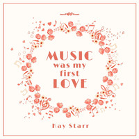 Kay Starr - Music Was My First Love