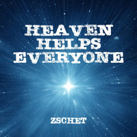 Zschet - Heaven Helps Everyone