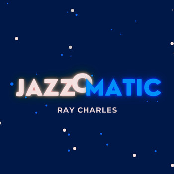 Ray Charles - Jazzomatic