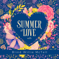 Blind Willie McTell - Summer of Love with Blind Willie Mctell, Vol. 1