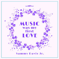Sammy Davis Jr. - Music Was My First Love