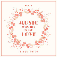 Lloyd Price - Music Was My First Love, Vol. 2