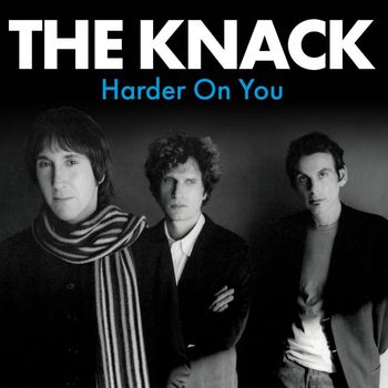 The Knack - Harder On You (digital single)