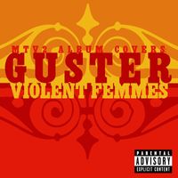 Guster - MTV2 Album Covers: Guster/Violent Femmes (Explicit)