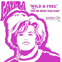 Laura - Wild and Free / Take Me Inside Your Heart