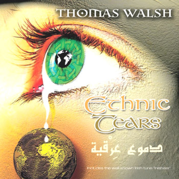 Thomas Walsh - Ethnic Tears