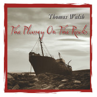 Thomas Walsh - The Plassey On the Rocks