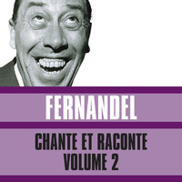 Fernandel - Chante et Raconte, Vol. 2