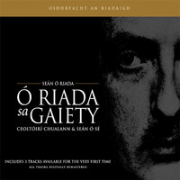 Seán Ó Riada - The Ó Riada Collection: Ó Riada Sa Gaiety