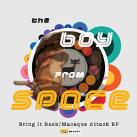 The Boy From Space - Bring It Back/Macaque Attack