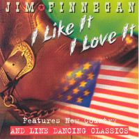 Jim Finnegan - I Like It I Love It