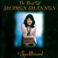 Sharon Shannon - Spellbound: The Best of Sharon Shannon