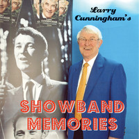 Larry Cunningham - Showband Memories