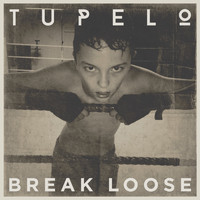 Tupelo - Break Loose