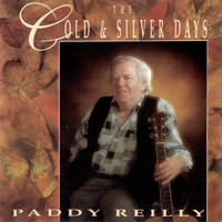 Paddy Reilly - The Gold and Silver Days