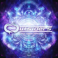 Outsiders - Out There Remixes, Pt. 3