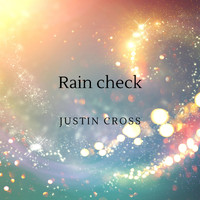Justin Cross - Raincheck