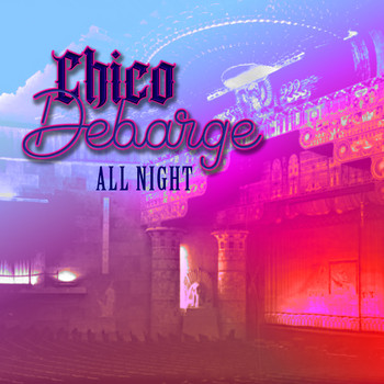 Chico DeBarge - All Night (Knoxx Mix) (Radio Version)
