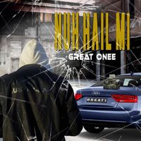 Greatonee - Nuh Hail Mi