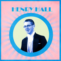 Henry Hall - Presenting Henry Hall