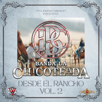 Banda la Chicoteada - Desde el Rancho, Vol. 2