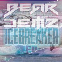Bear Demz - Icebreaker EP