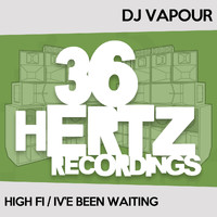 DJ Vapour - High Fi / Iv'e Been Waiting