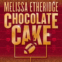 Melissa Etheridge - Chocolate Cake