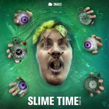 Snails - Slime Time, Pt. 3 (Explicit)