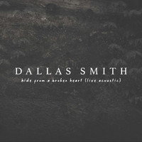Dallas Smith - Hide From A Broken Heart (Live Acoustic)