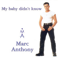 Marc Anthony - My Baby Didn’t Know