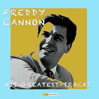 Freddie Cannon - His Greatest Tracks