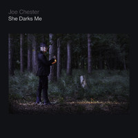 Joe Chester - She Darks Me (2019 Remaster)