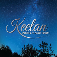 Keelan - Waltzing An Angel Tonight