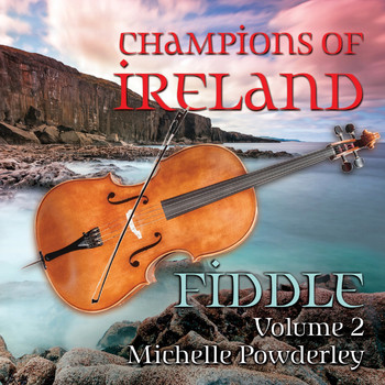 Michelle Powderley - Champions of Ireland - Fiddle, Vol. 2